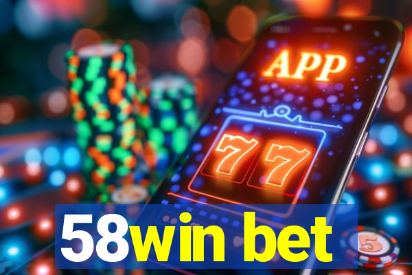 58win bet